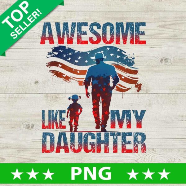 Awesome Like My Daughter Us Flag PNG