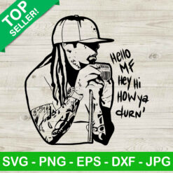 Hello MF Hey, Hi How Ya Durrn SVG