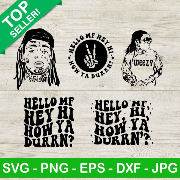 Lil Wayne Hello MF Hey Hi How Ya Durrn bundle SVG, Lil Wayne SVG, Lil wayne Weezy SVG cut file cricut