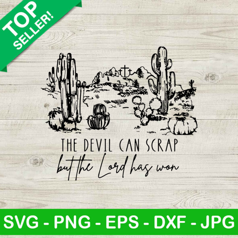 The Devil Can Scrap But The Lord Has Won SVG