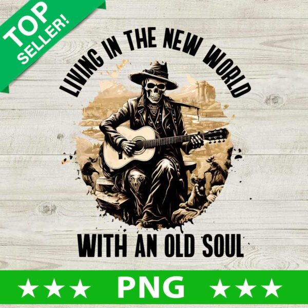 Living In The New World With An Old Soul PNG