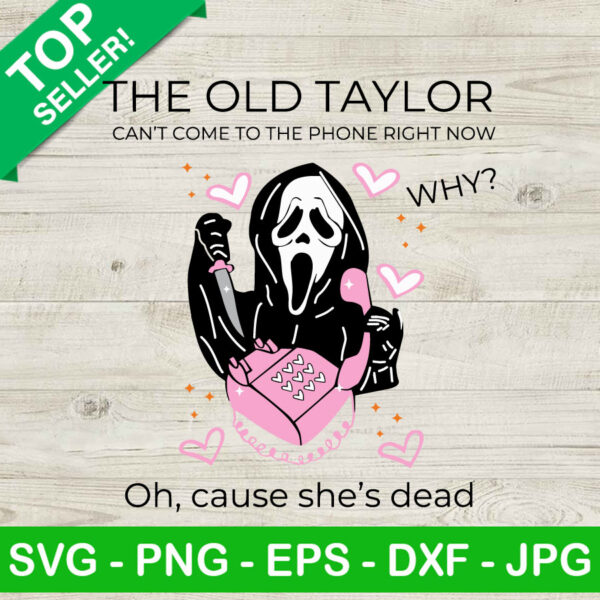 The Old Taylor Cant Come To The Phone Right Now SVG
