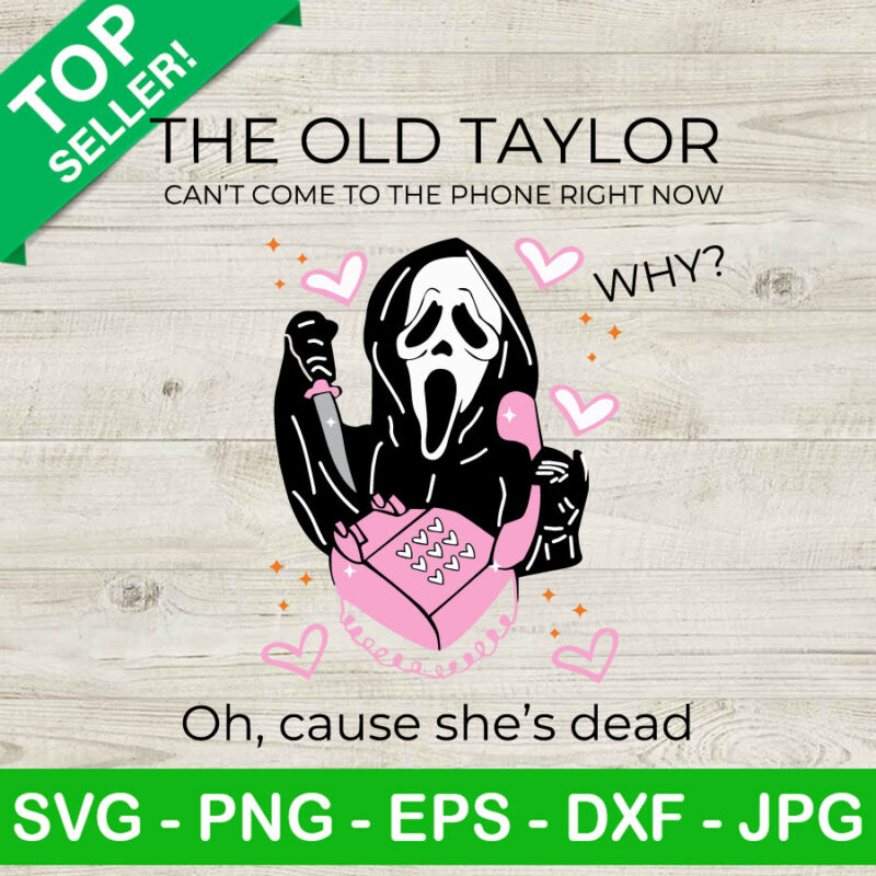 The Old Taylor Cant Come To The Phone Right Now SVG