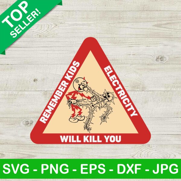 Remember kids electricity will kill you SVG