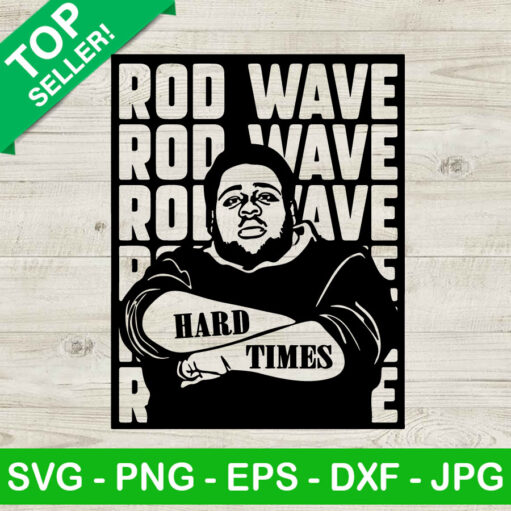 Rod Wave Hard Time Svg