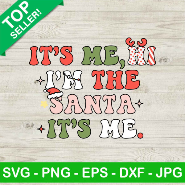 It's Me Hi I'm The Santa It's Me SVG