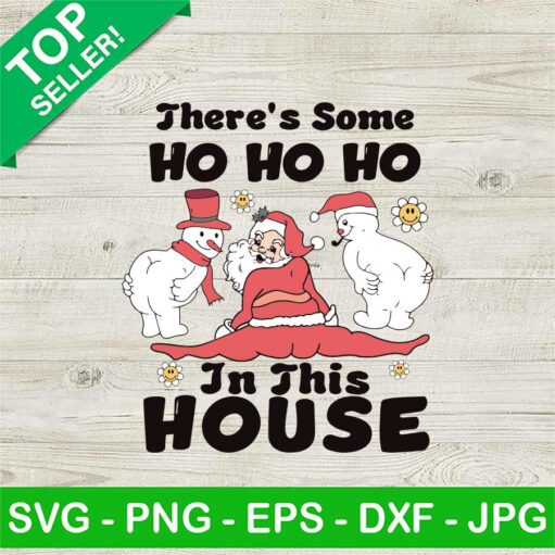 Sexy There'S Some Ho Ho Ho In This House Svg