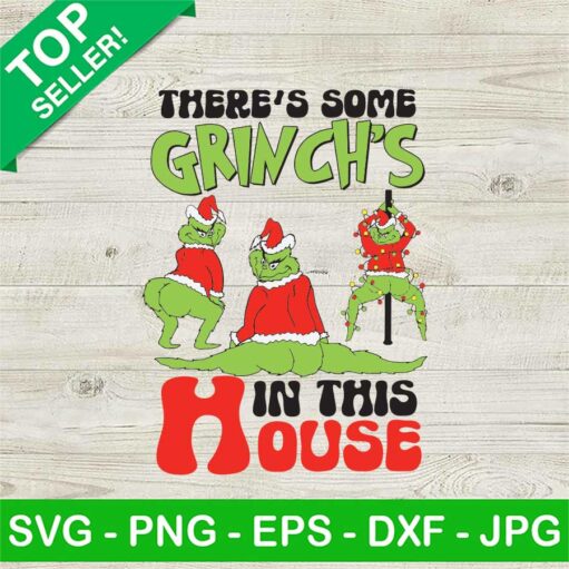 Sexy There'S Some Grinch'S In This House Svg