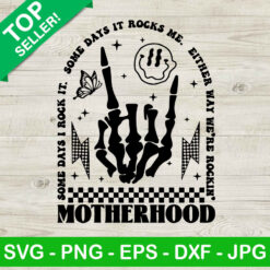 Motherhood Some Days I Rock It SVG