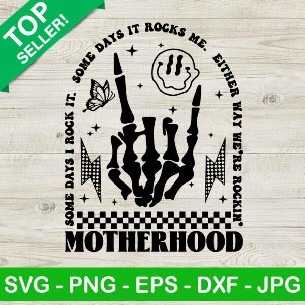Motherhood Some Days I Rock It SVG