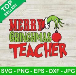 Merry Grinchmas Teacher SVG