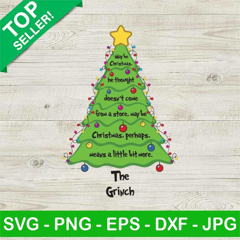 Christmas Tree The Grinch Quotes SVG, Grinch Maybe Christmas He Though