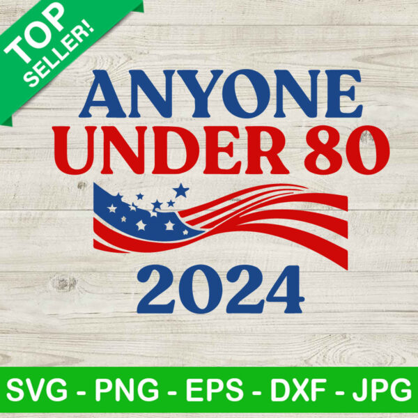 American Anyone Under 80 2024 SVG