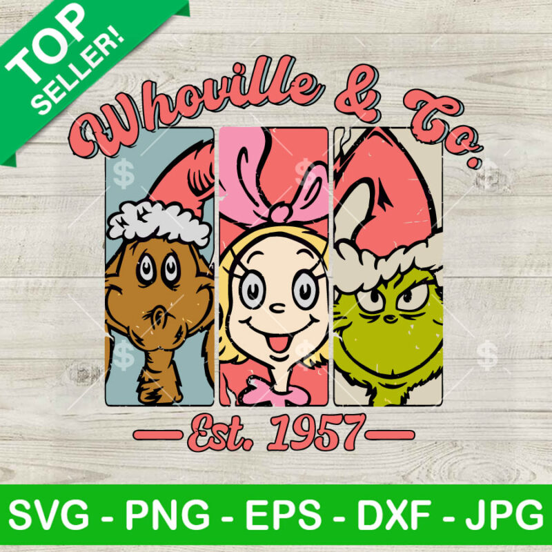 Whoville And Co Est 1957 SVG, Christmas The Grinch Character SVG ...