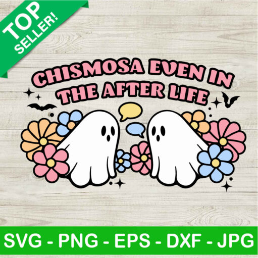 Chismosa Even In The After Life Svg