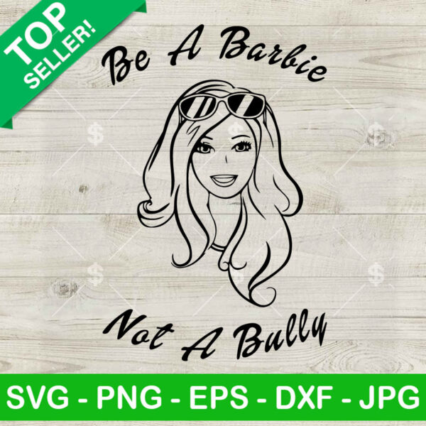 Be A Barbie Not A Bully SVG, Be A Buddy Not A Bully SVG, Barbie Anti Bullying SVG, Stop Bullying SVG PNG DXF