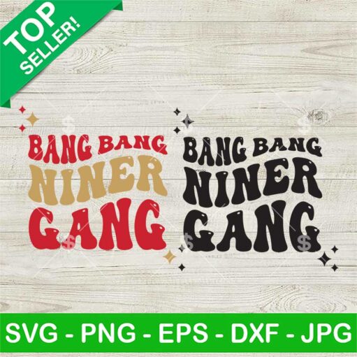 Bang Bang Niner Gang Svg