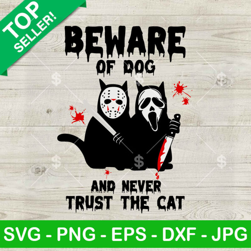 Beware Of Dog And Never Trust The Cat SVG