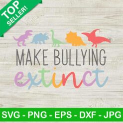 Dinosaur Make Bullying Extinct SVG