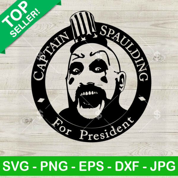 Captain Spaulding For President SVG, Horror Movie Halloween SVG, Rob Zombie SVG