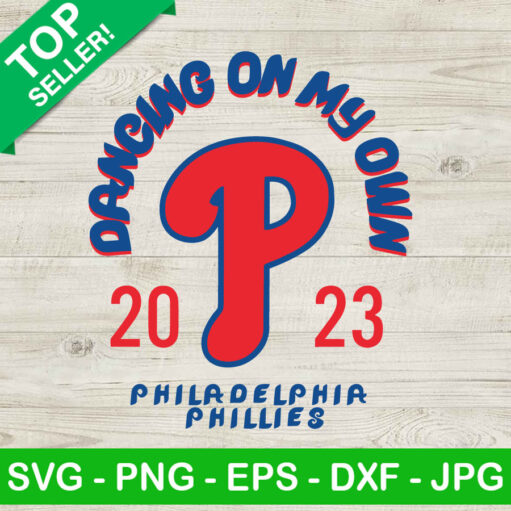 Dancing On My Own Philadelphia Phillies Svg