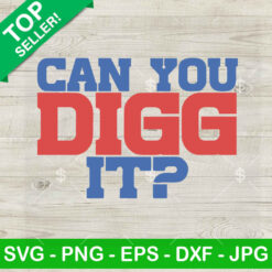 Can You Digg It SVG