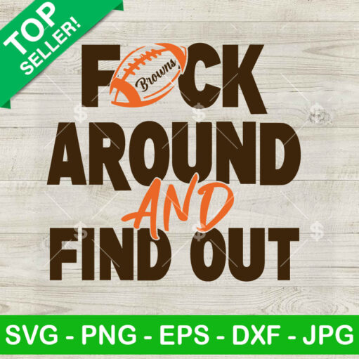 Fuck Around And Find Out Cleveland Browns SVG