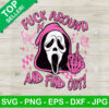 Ghostface Fuck Around And Find Out SVG