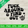 Fuck Around And Find Out Skeleton Hand SVG