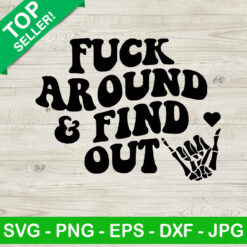 Fuck Around And Find Out Skeleton Hand SVG