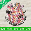 Ghouls Just Wanna Have Fun Disco SVG