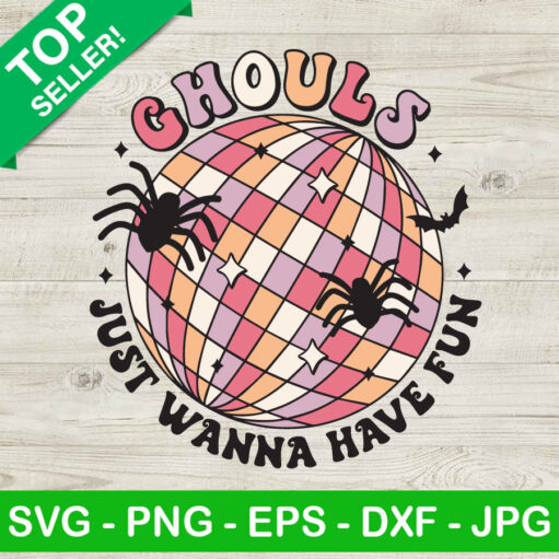 Ghouls Just Wanna Have Fun Disco Svg