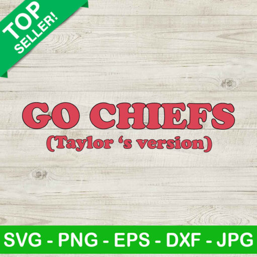 Go Chiefs Taylor's Version SVG