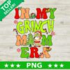 In My Grinch Mom Era Bluey Christmas PNG