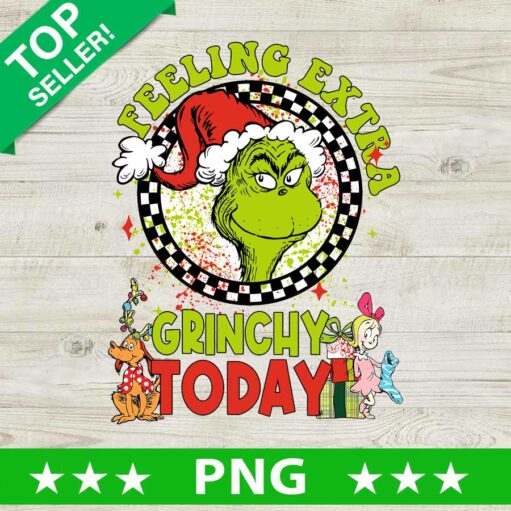 Feeling Extra Grinchy Today PNG