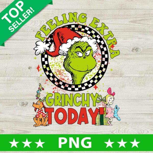 Feeling Extra Grinchy Today PNG