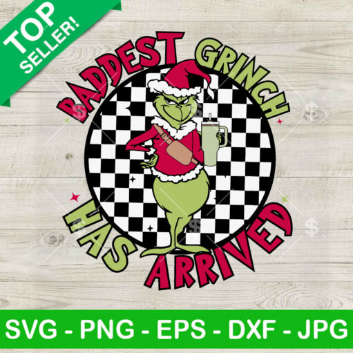 Baddest Grinch Has Arrived Stanley And Bag Svg