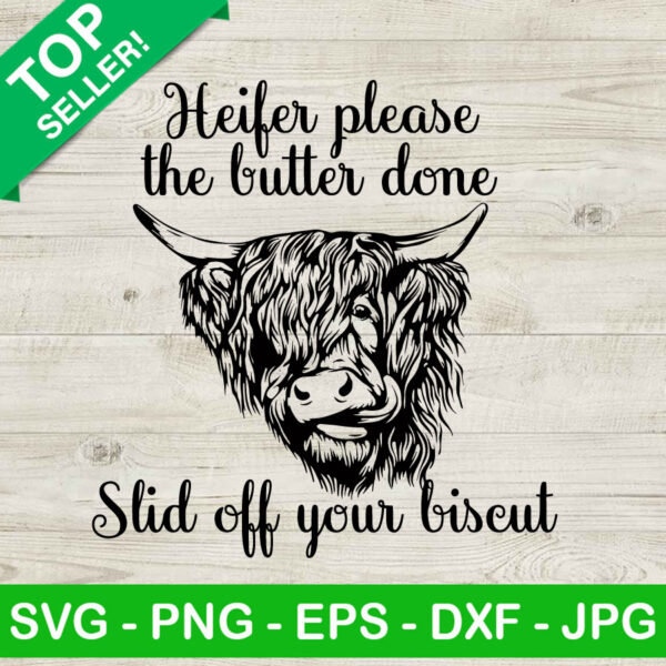 Heifer Please The Butter Done SVG