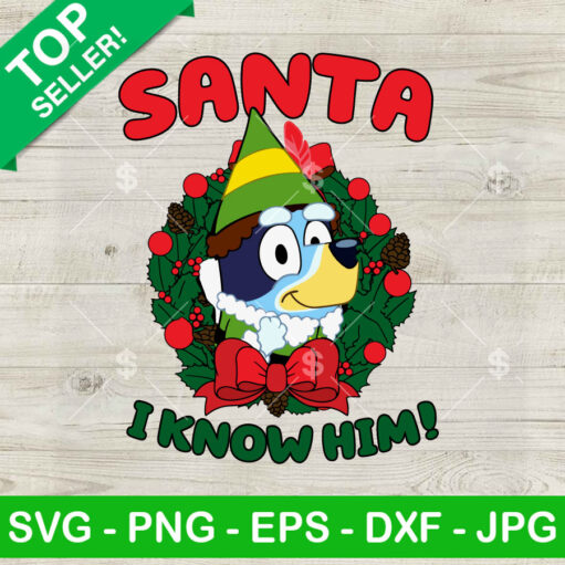 Santa I Know Him Bluey Wreath Svg