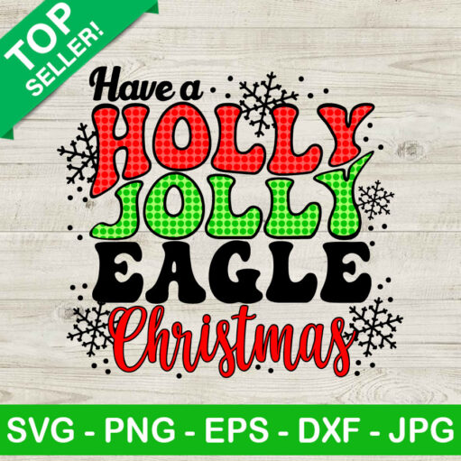 Have A Holly Jolly Eagle Christmas Svg