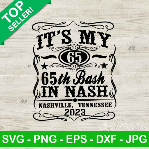 It'S My 65Th Bash In Nash Nashville Svg