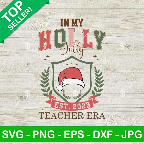 In My Holly Jolly Teacher Era SVG