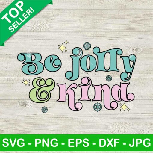 Be Jolly And Kind Svg