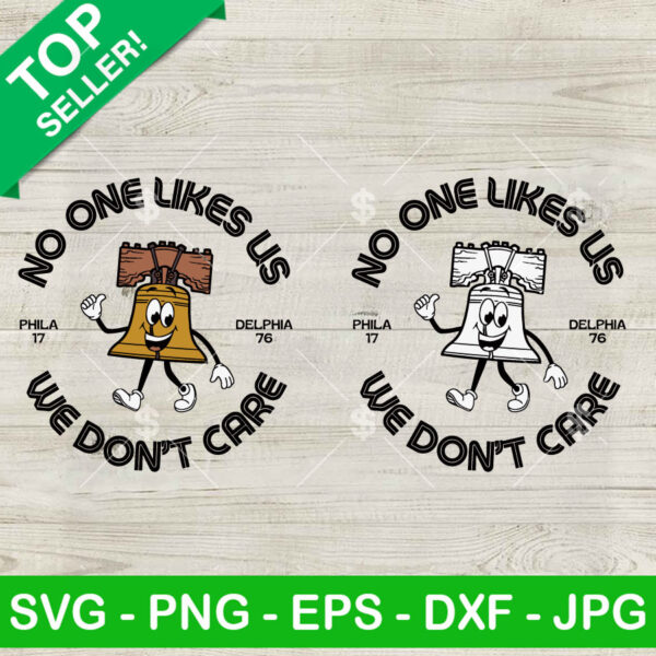No One Likes Us We Don't Care SVG