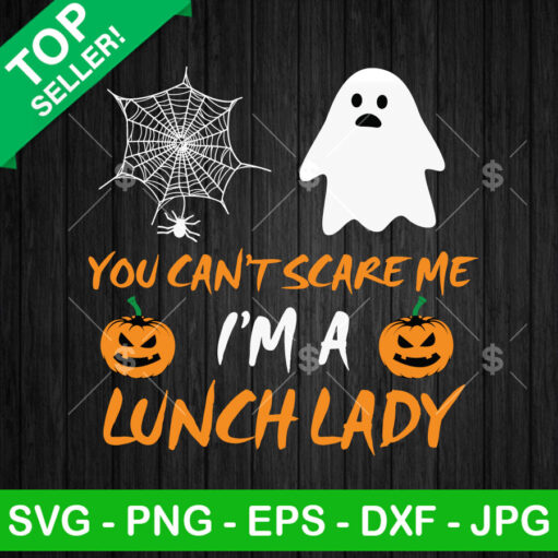 You Can'T Scare Me Im A Lunch Lady Svg