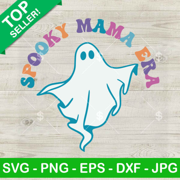 Spooky Mama Era Halloween Ghost SVG, Spooky Mama Era SVG, Halloween Mama SVG