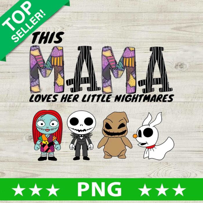 This Mama Loves Her Little Nightmares PNG, Mother Of Nightmare Sublimation transfer PNG, Nightmare Before Christmas PNG