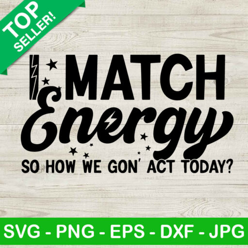 I Match Energy Svg Cut File