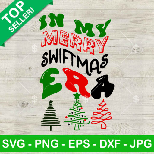 In My Merry Swiftmas Era Svg