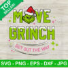 Move The Grinch Get Out The Way SVG